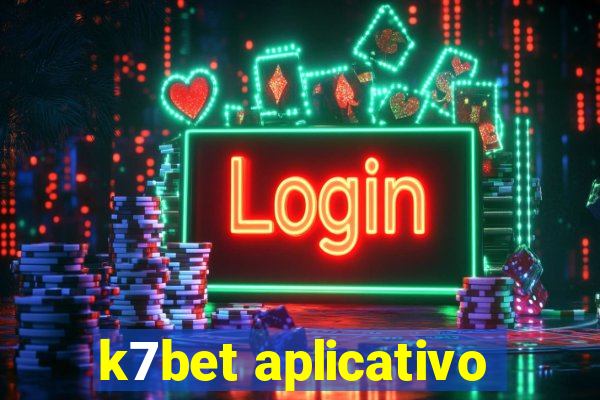 k7bet aplicativo